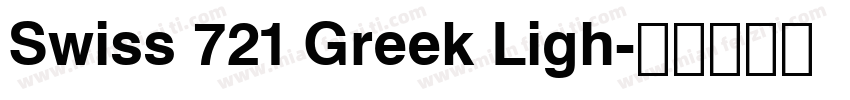 Swiss 721 Greek Ligh字体转换